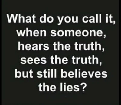 Believes the lies