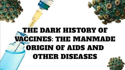 The Dark History of Vaccines: The Manmade Origin of Aids and Other Diseases - Watch