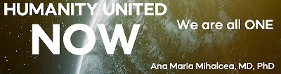 Humanity United Now - Ana Maria Mihalcea, MD, PhD