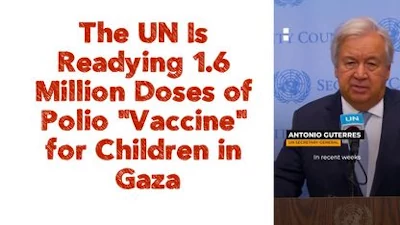 The UN Is Readying 1.6 Million Doses of Polio 'Vaccine' for Children in Gaza - Watch