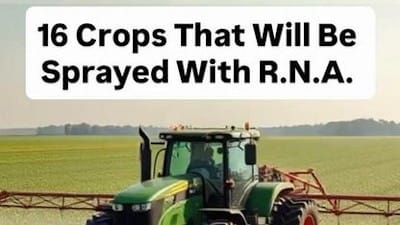 16 Crops that will or are already Sprayed with Nano Tech To Change the Genetic Makeup of Nature and Humans - Watch