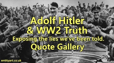 Adolf Hitler & WW2 Truth - Quote Gallery - Exposing the Lies