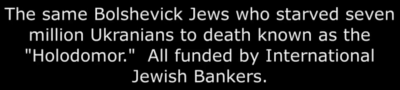Jews starved millions of Ukranians to death