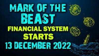 Mark of the Beast Financial System Starts 13 December 2022