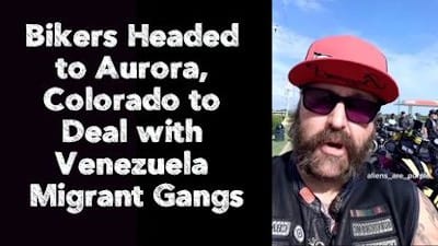 Bikers Headed to Aurora, Colorado to Deal with Venezuela Migrant Gangs - Watch