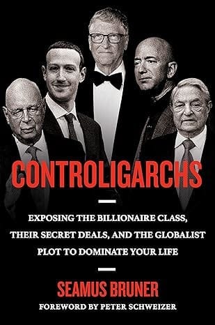 Controligarchs: Exposing the Billionaire Class, their Secret Deals, and the Globalist Plot to Dominate Your Life Hardcover - November 14, 2023 (book)