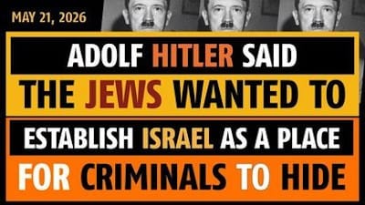 Hitler said the Jews wanted to establish Israel as a nation state as a place for criminals to hide - Watch