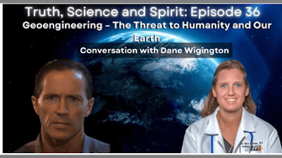 Geoengineering – The Threat to Humanity and Our Earth – Conversation with Dane Wigington– TSS Ep 36 - Watch