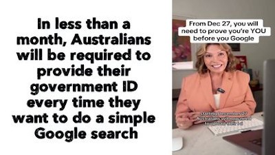 In less than a month, Australians will be required to provide their government ID every time they want to do a simple Google search - Watch