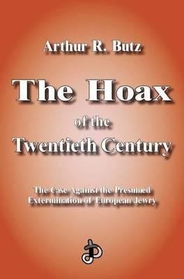 The Hoax of the Twentieth Century: The Case Against the Presumed Extermination of European Jewry (book)