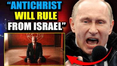 Putin Releases Proof Israel Plans To Install the ‘Antichrist’ As Leader Of The ‘New World Order’ - Watch