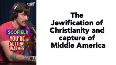 The Jewification of Christianity and capture of Middle America - Watch