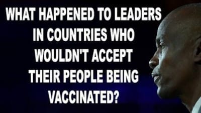 What Happened To Leaders In Countries Who Wouldn't Accept Their People Being Vaccinated? - Watch