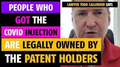 People who got the Covid injection are legally owned by the patent holders, says Todd Callender - Watch