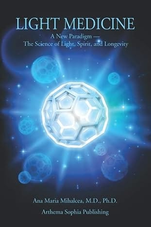 LIGHT MEDICINE: A New Paradigm — The Science of Light, Spirit, and Longevity Paperback – February 7, 2021 (book)