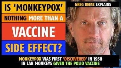 Is monkeypox nothing more than a vaccine side effect? Greg Reese explains - Watch