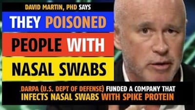 They poisoned people with nasal swabs, says David Martin, PhD - Watch