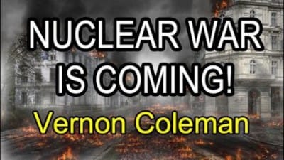Nuclear War is Coming! | Dr Vernon Coleman - Watch