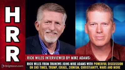 Rick Wiles from TruNews joins Mike Adams with powerful discussion on End Times, Trump, Israel, Zionism, Christianity, wars and more - Watch