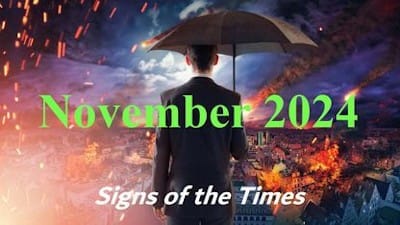 November 2024 End Time Last Day Extreme Weather Events and Prophetic Signs - Watch