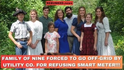 Family of NINE Forced To Go Off Grid By Utility Co. For Refusing Smart Meter