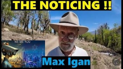 Max Igan - The Noticing !! - Watch