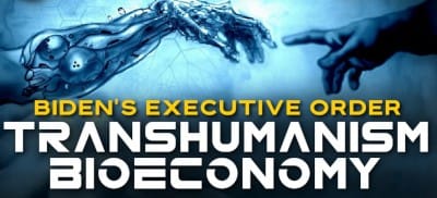 Biden's Executive Order Designed to Release Transhumanist Hell on America