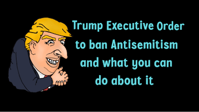 Trump Executive Order to ban 'Antisemitism' & What you can do about it. - Watch