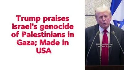 Trump praises Israel's genocide of Palestinians in Gaza; Made in USA. - Watch
