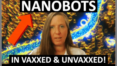 Nanobots In Vaxxed And Unvaxxed! - Watch