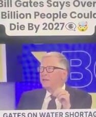 EVIL: Bill Gates says billions of people are about to die from water shortages by 2027! - Watch