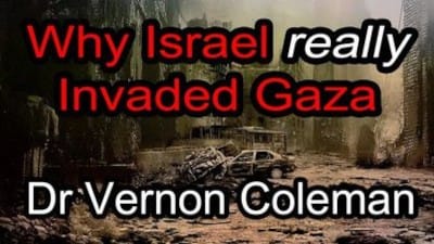 Why Israel REALLY Invaded Gaza - The Shocking Truth behind the Genocide - Dr. Vernon Coleman - Watch